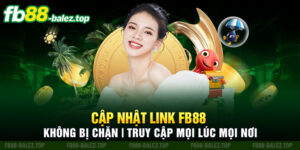Cập nhật link Fb88 không bị chặn _ Truy cập mọi lúc mọi nơi